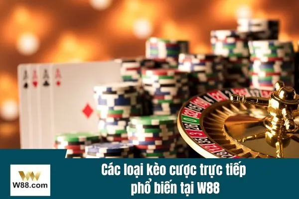 Các loại kèo cược trực tiếp phổ biến