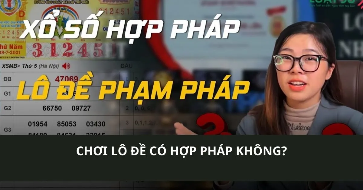 Chơi lô đề có hợp pháp không?