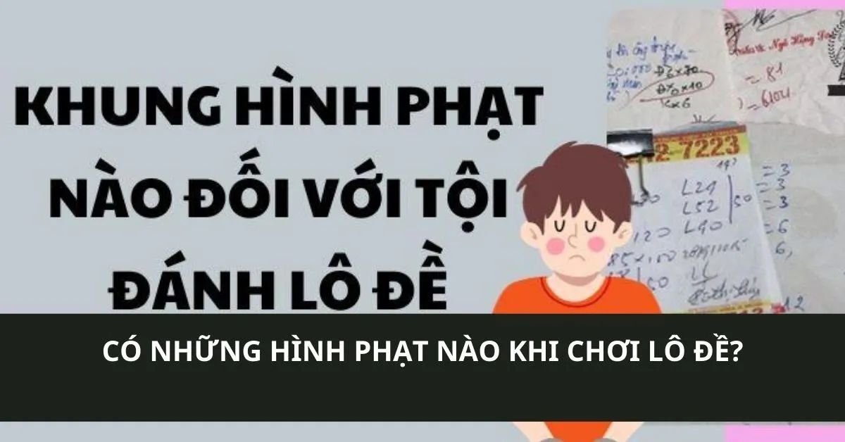 Có những hình phạt nào khi chơi lô đề?